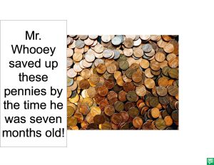 MR. WHOOEY SAVED THESE PENNIES