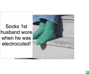 SOCKS 1ST HUSBAND WORE WHEN HE WAS ELECTROCUTED