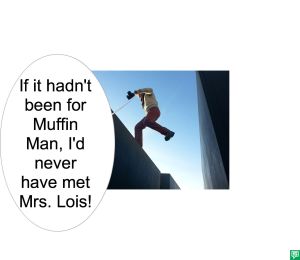 WILL CATCHEM MET MRS. LOIS