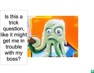 ODOROUS OCTOPUS TRICK QUESTION