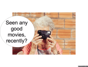 MRS. LONG SEEN ANY GOOD MOVIES, RECENTLY