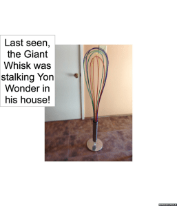 GIANT WHISK YON WONDER'S HOUSE