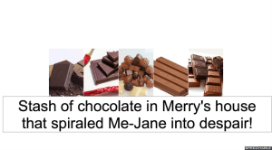 STASH OF CHOCOLATE IN MERRY'S HOUSE