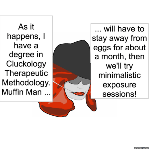 CHOCOLATOLOGIST AND CLUCKING THERAPIST MUFFIN MAN